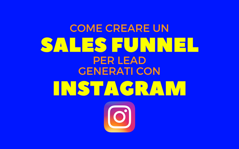Come creare un sales funnel per lead generati con Instagram